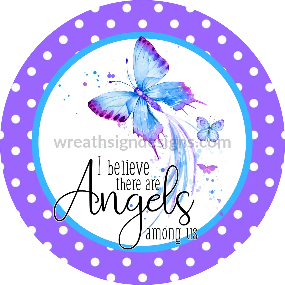 I Believe Angels Are Among Us Butterfly Purple Memorial-Loss Metal Sign 6