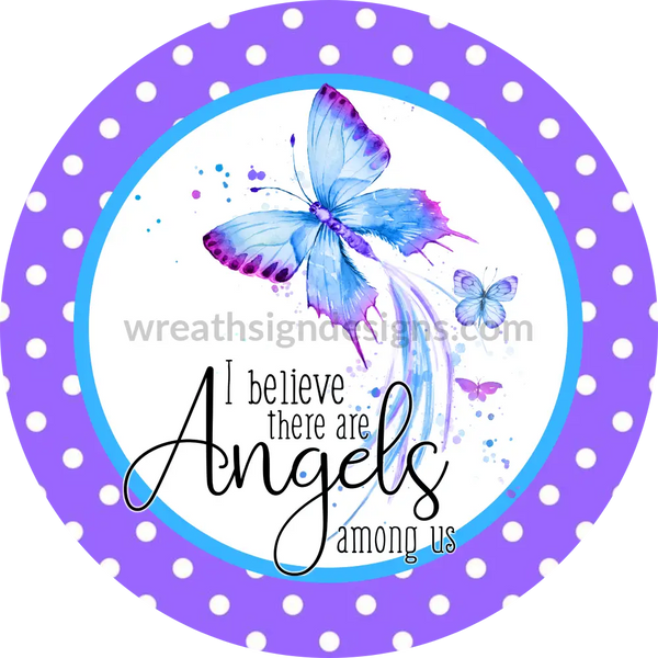 I Believe Angels Are Among Us Butterfly Purple Memorial-Loss Metal Sign 6