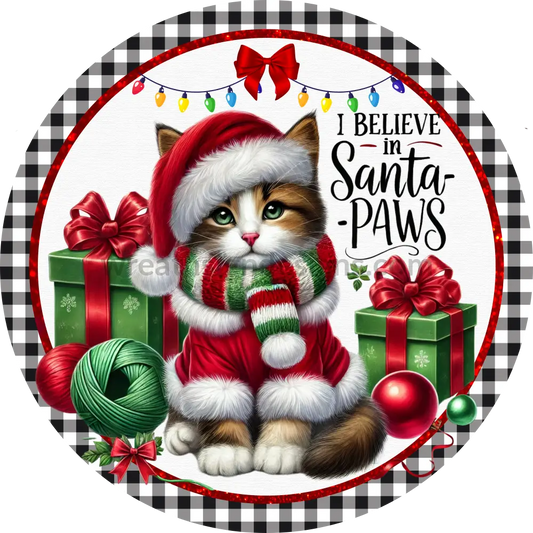 I Believe In Santa Paws- Christmas Metal Signs