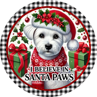 I Believe In Santa Paws White Dog Christmas Metal Signs