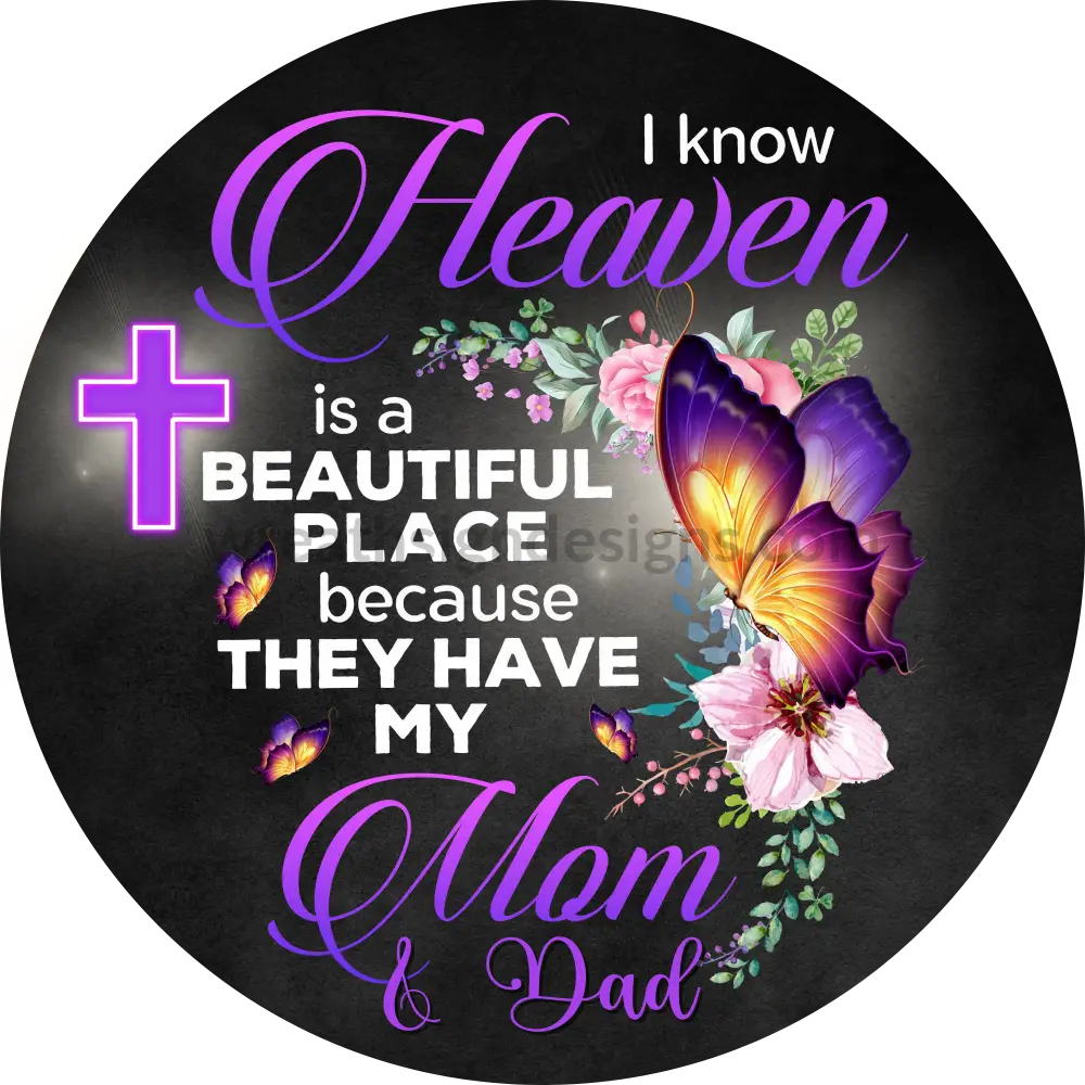 I Know Heaven Is A Beautiful Place- Mom And Dad Memorial-Round Metal Signs