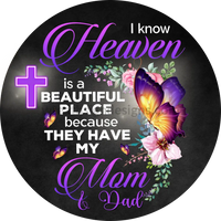 I Know Heaven Is A Beautiful Place- Mom And Dad Memorial-Round Metal Signs