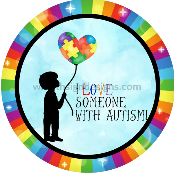I Love Someone With Autism- Boy Balloon Metal Sign