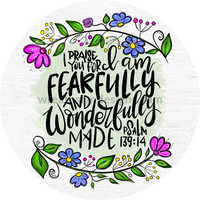 I Will Praise You For Am Fearfully And Wonderfully Made - Faith Based Christian Metal Wreath Sign 6”