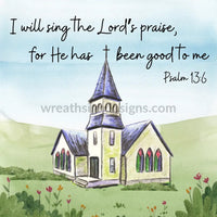 I Will Sing The Lords Praise - Country Church Rustic Metal Sign 8