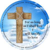 I Will Testify To Love- Rustic Cross Christian Wreath Sign 8