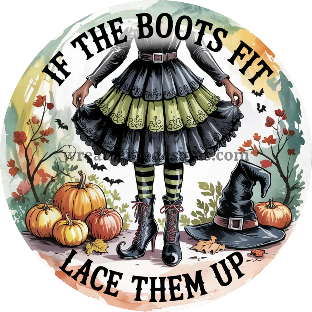 If the Shoe Fits Lace them Up- Halloween Witch Metal Wreath SignMS-1353
