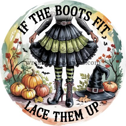 If the Shoe Fits Lace them Up- Halloween Witch Metal Wreath SignMS-1353 6’’