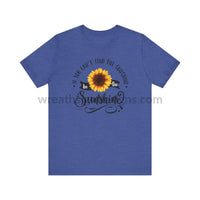 If You Can’t Find The Sunshine - Be The Sunflower - Unisex Jersey Short Sleeve Tee Heather True