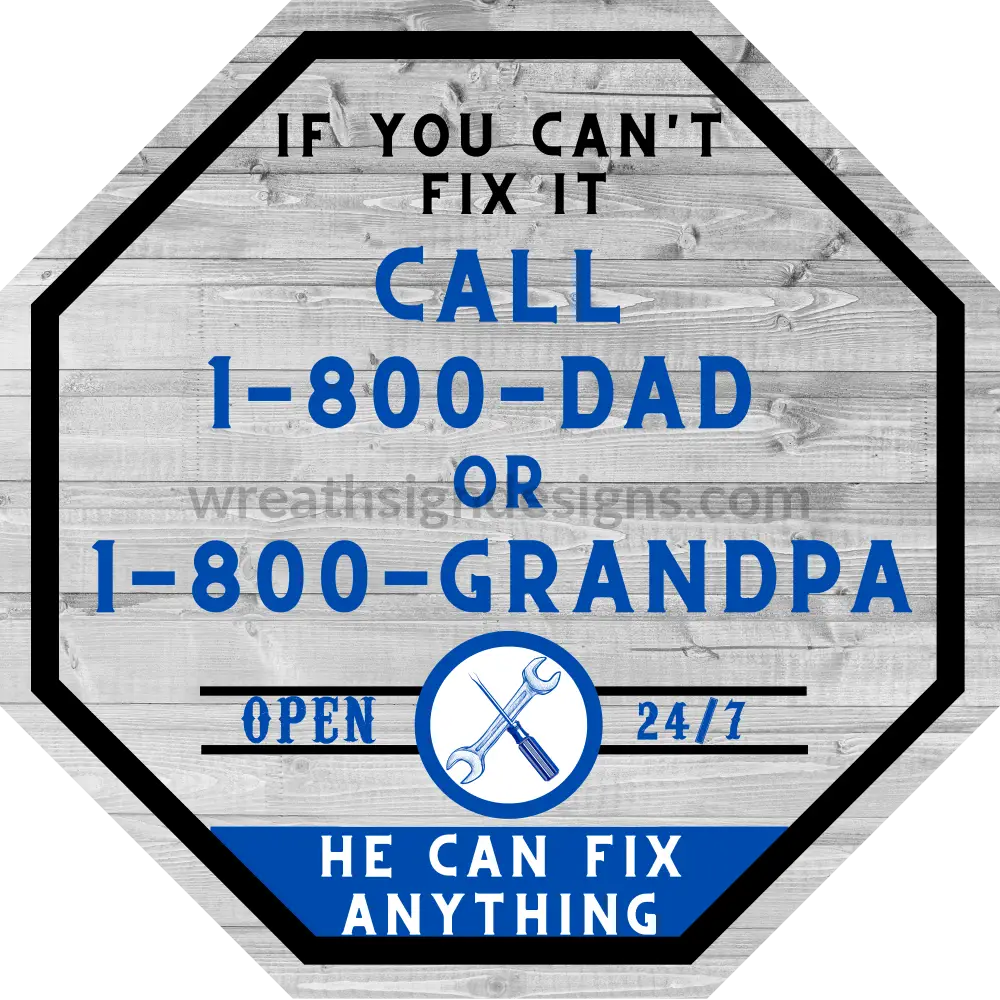 If You Cant Fix It Call Dad-Grandpa 12 Metal Wreath Sign
