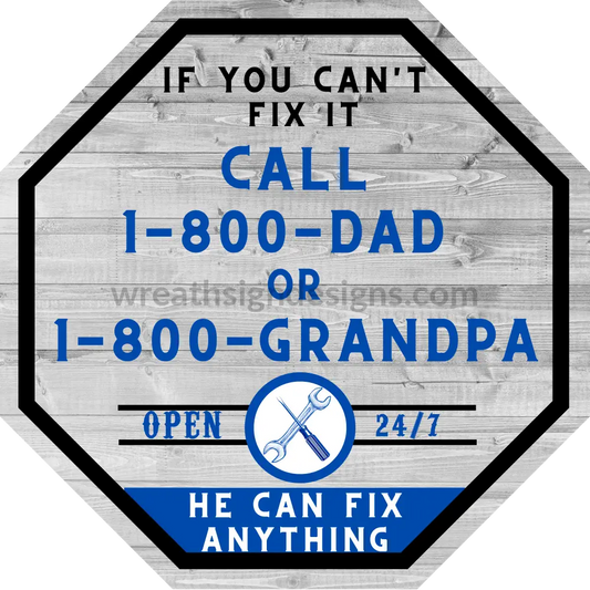 If You Cant Fix It Call Dad-Grandpa 12 Metal Wreath Sign