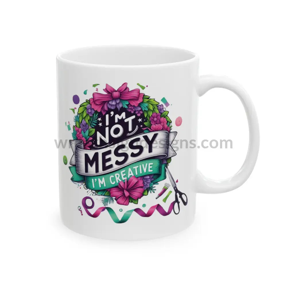 I’m Not Messy Creative Ceramic Mug (11Oz 15Oz) 11Oz