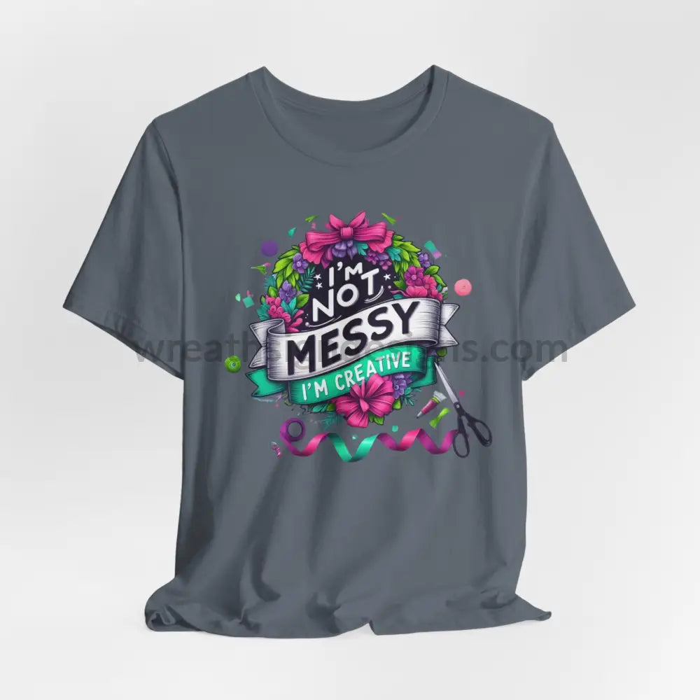 I’m Not Messy Creative- Unisex Jersey Short Sleeve Tee Steel Blue / S T-Shirt