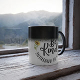 In A World Where You Can Be Anything - Kind - Color Changing Mug 11Oz