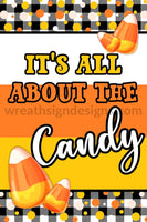 Its All About The Candy- Candy Corn Metal Wreath Sign 12X8