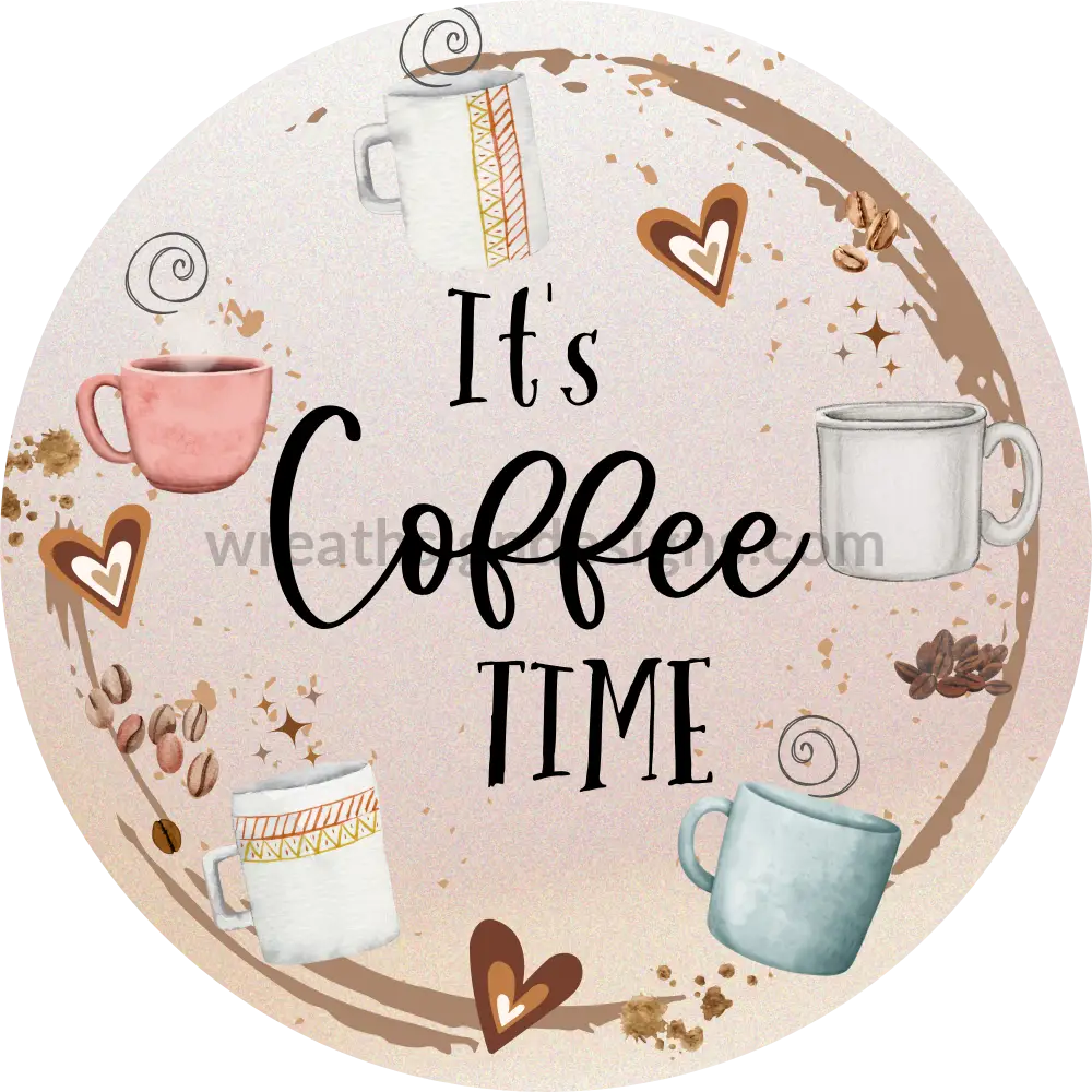 Its Coffee Time Metal Wreath Sign 8