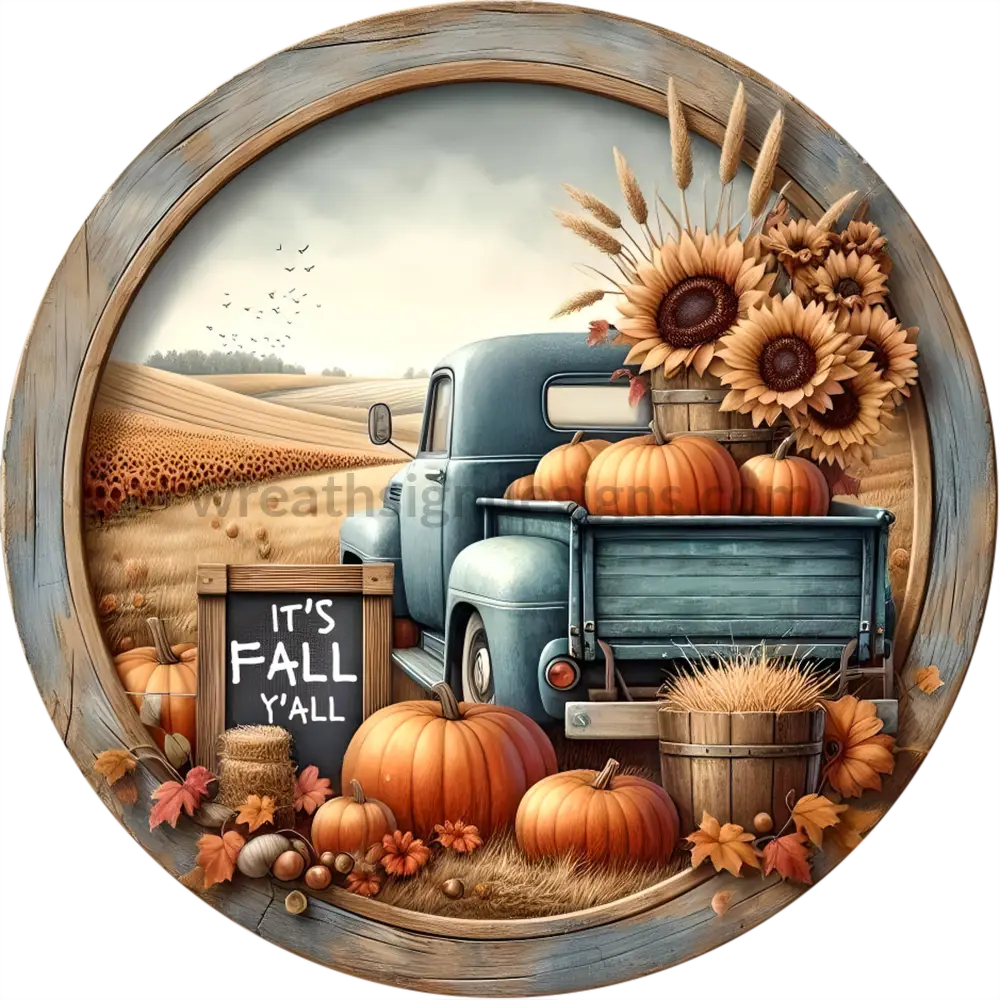 It’s Fall Yall Pumpkin Sunflower Truck Metal Wreath Sign (Copy) 10’