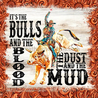 Its The Bulls And Blood Its Dust Mud-Rodeo Cowboy Metal Wreath Sign