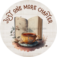 Just One More Chapter- Coffee And Good Book Metal Wreath Sign 8