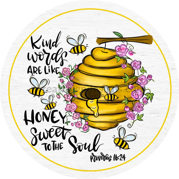 Kind Words Are Like Honey Sweet To The Soul Bee - Faith Based Christian Metal Wreath Sign 6”