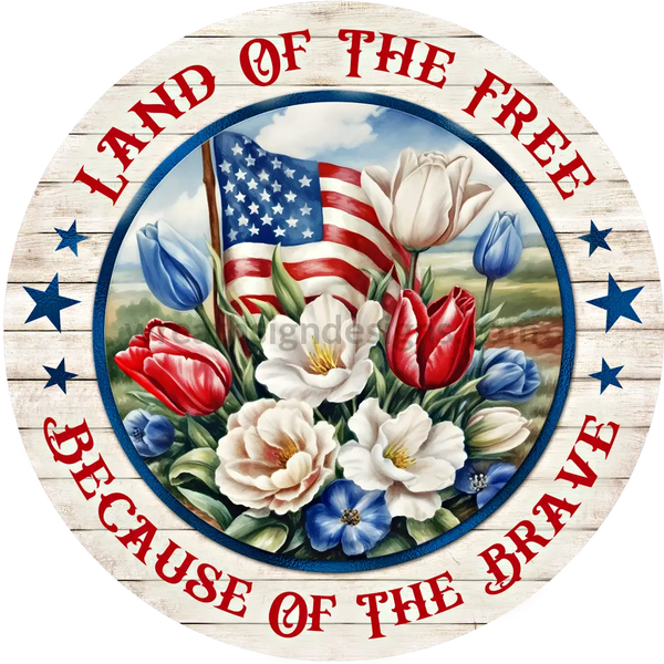 Land Of The Free Because Brave Patriotic Florals And American Flag- 4Th July-Independence Day Metal