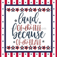 Land Of The Free Because Brave-Patriotic Square Metal Sign 8