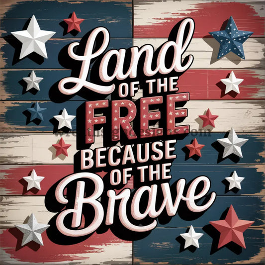 Land of the Free Because of the Brave-Patriotic Square Metal Sign