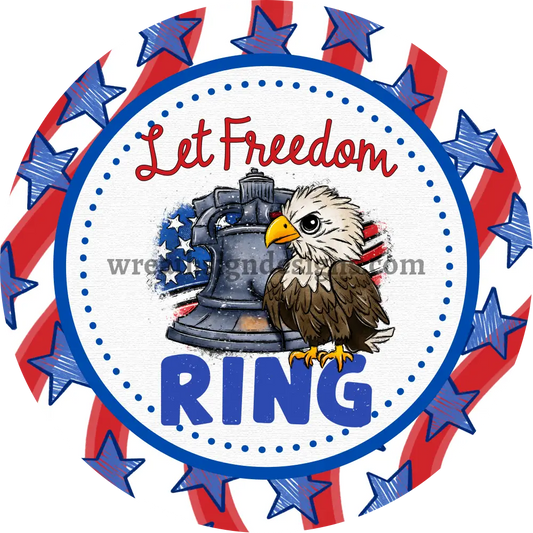 Let Freedom Ring Patriotic Eagle And Liberty Bell Metal Wreath Sign