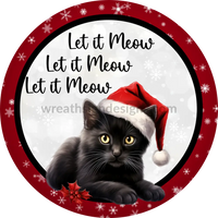 Let It Meow Black Christmas Cat- Wreath Sign 8