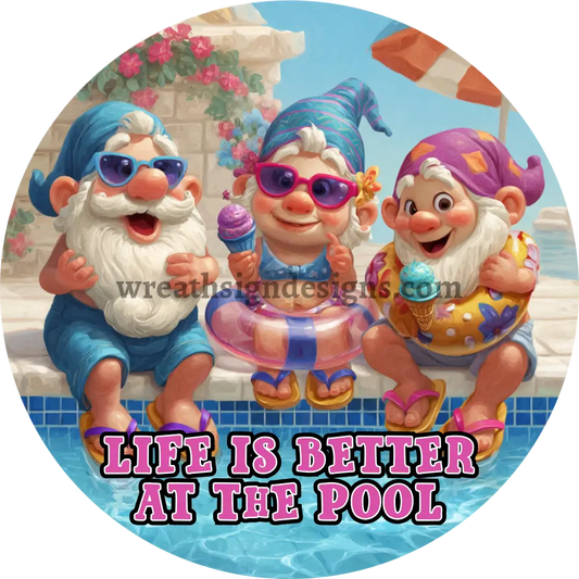 Life is better at the Pool - pool Gnomes Metal wreath Sign MS-1230