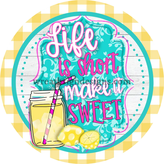 Life Is Short Make It Sweet Lemonade Pink And Teal Metal Wreath Sign 8