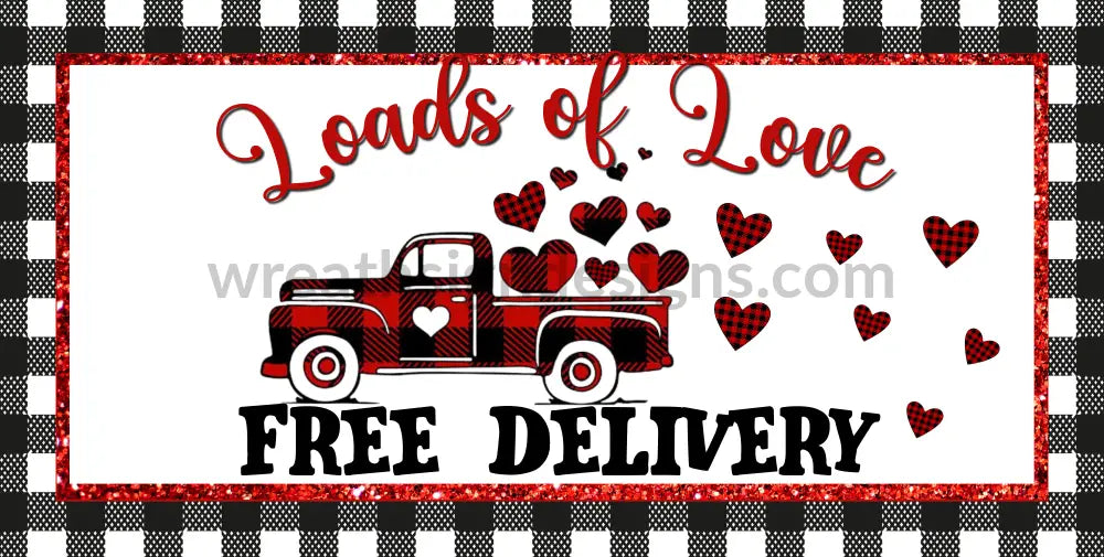 Loads Of Love Free Delivery Heart Truck 6X12- Metal Wreath Sign