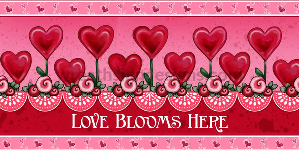 Love Blooms Here Valentine Heart Garden 6X12- Metal Wreath Sign