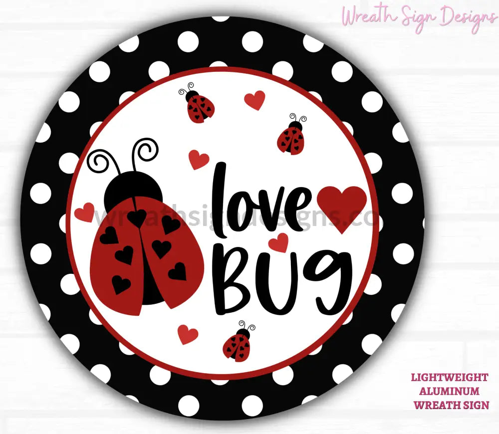 Love Bug Lady Bug Metal Wreath Sign