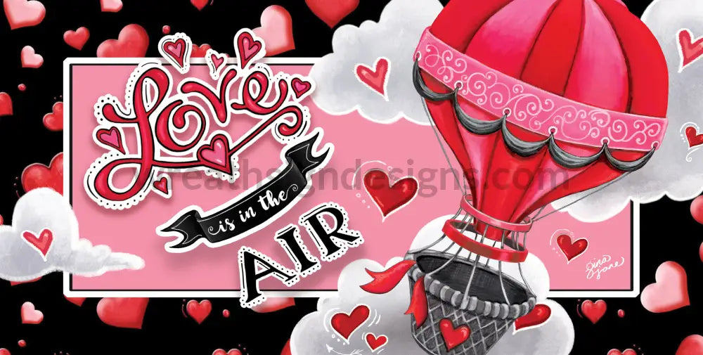 Love Is In The Air - Valentine Hot Balloon 6X12- Metal Wreath Sign