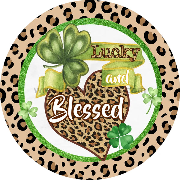 Lucky And Blessed Shamrock Leopard St Patricks Day- Round Metal Wreath Sign 6