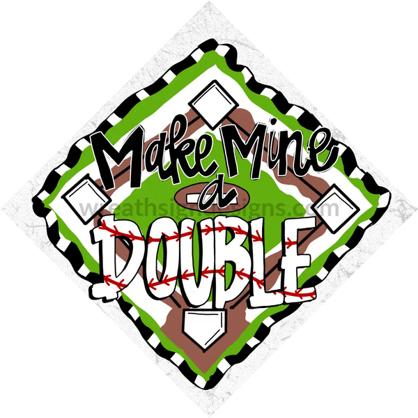 Make Mine A Double - Baseball Wreath Metal Sign 8’ Square