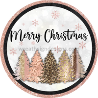 Merry Christmas Rose Gold Trees- Round Wreath Metal Sign 6 Circle
