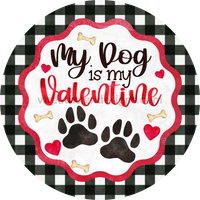 My Dog Is My Valentine-Metal Pet Wreath Sign