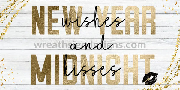 New Year Wishes And Midnight Kisses 12X6- Metal Sign