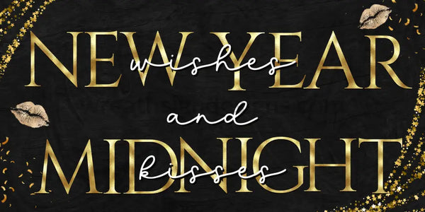 New Year Wishes And Midnight Kisses Black 12X6- Metal Sign
