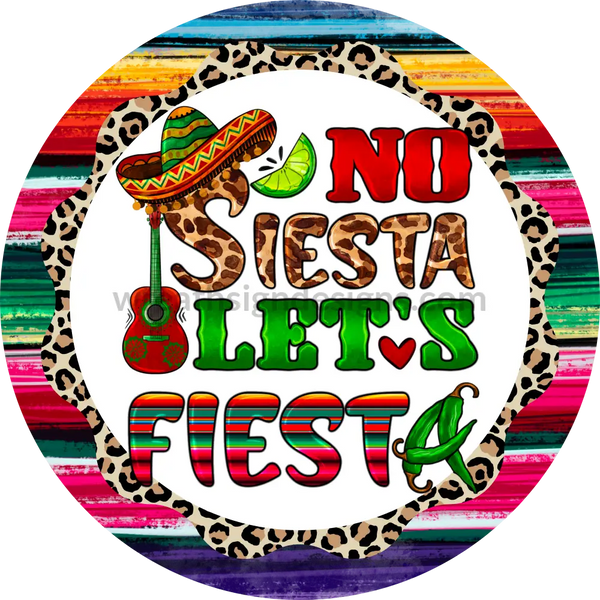 No Siesta Lets Fiesta- Metal Sign 8