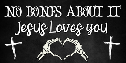 No Bones about it- Jesus Loves you -Christian Halloween Metal Wreath Sign12x6"