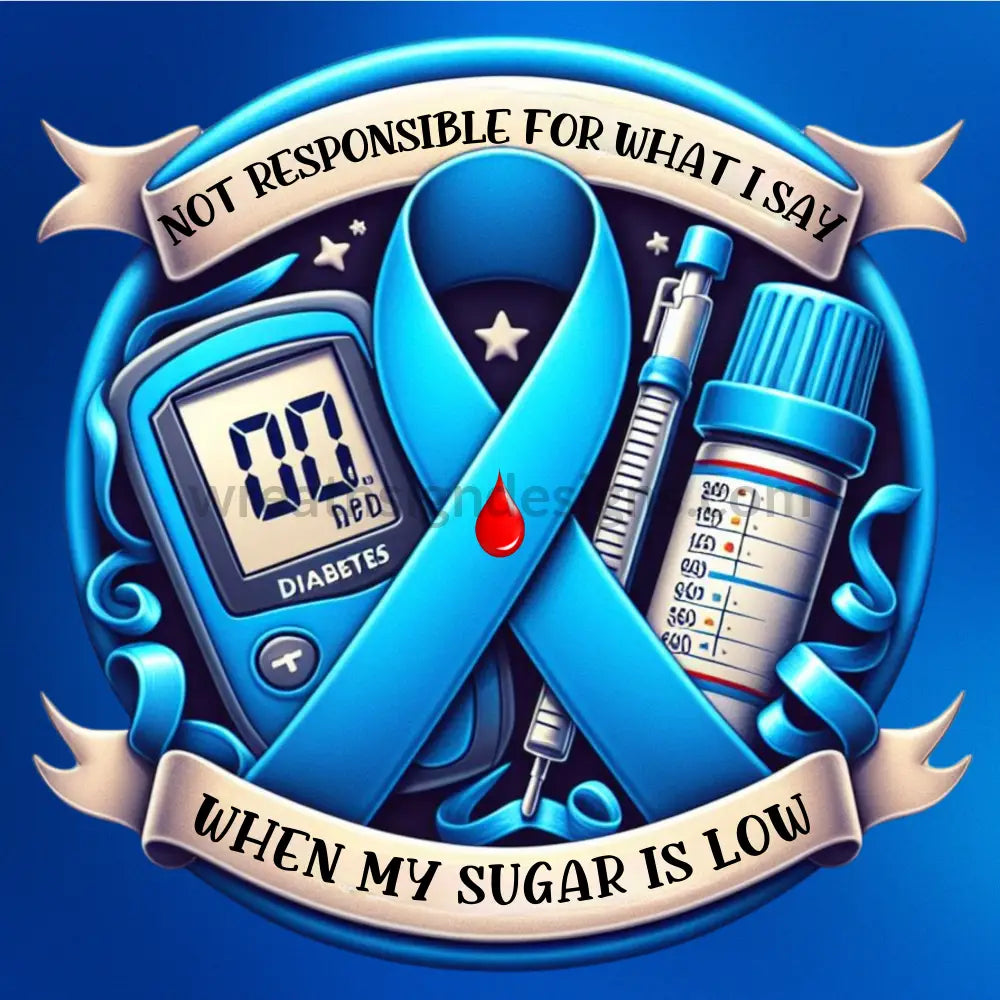 Not Responsible For What I Say When My Sugar Is Low- Diabetes Awareness Round Metal Wreath Sign 8