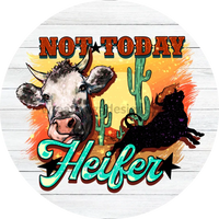 Not Today Heifer Retro Bull Metal Sign 8 Cicle