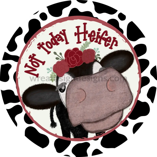 Not Today Heifer Sassy Cow With Red Floralsmetal Sign 8 Cicle