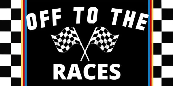 Off To The Races- Racing Metal Sign 12X6 Metal