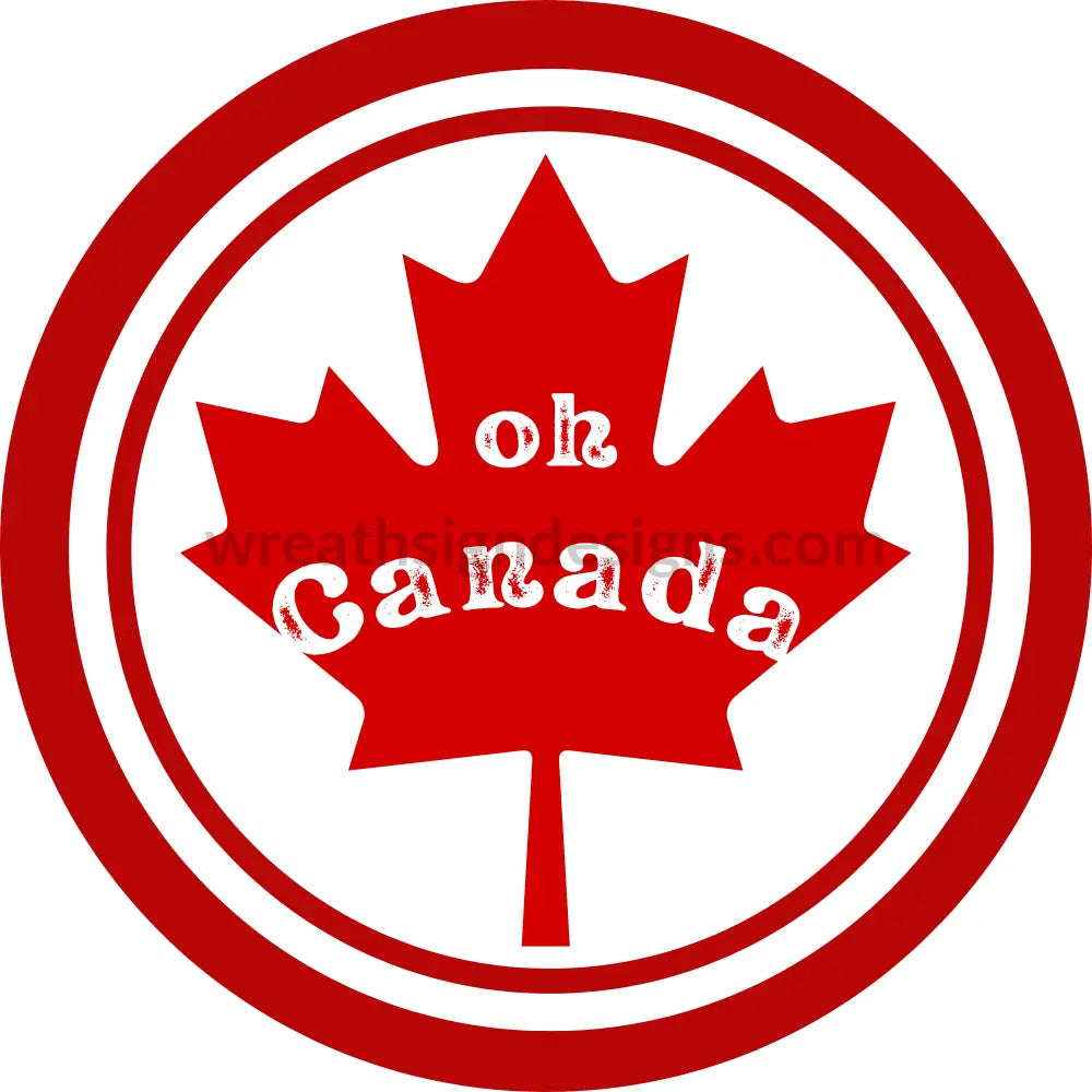 Oh Canada- Metal Sign 8