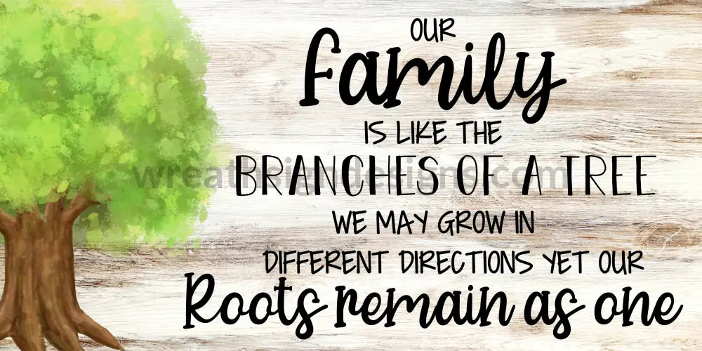 Our Family Is Like Branches Of A Tree- 12X6-Metal Wreath Sign