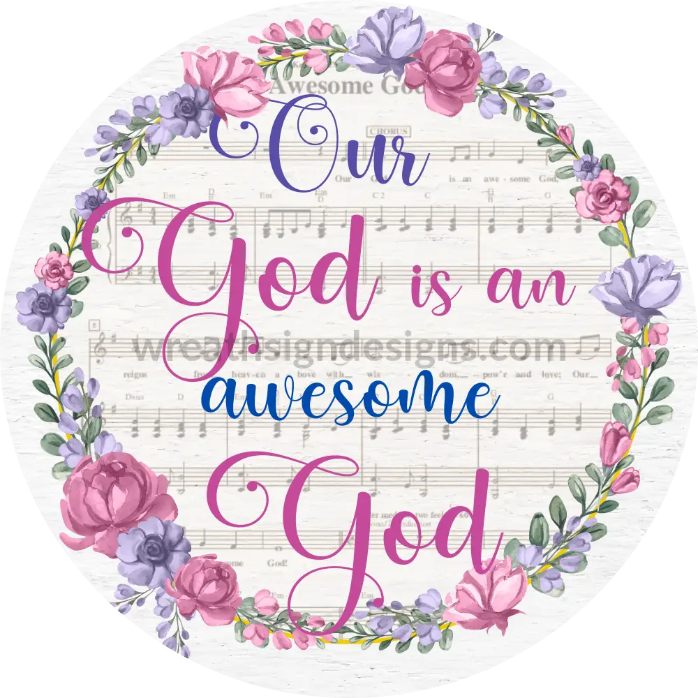 Our God Is An Awesome Christian Wreath Sign-Metal Signs 6’